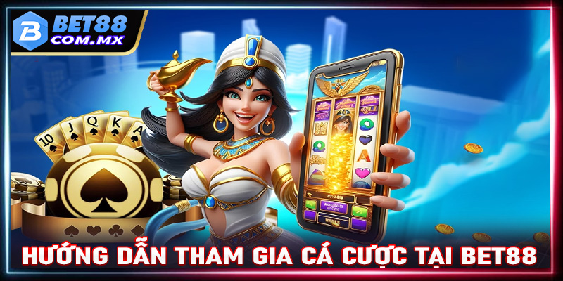 Hướng dẫn chơi cá độ bóng đá Bet88
